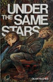 book cover of Under the Same Stars by Dean Hughes