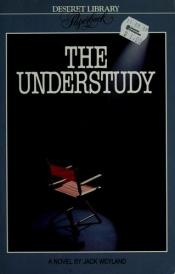 book cover of The Understudy by Jack Weyland