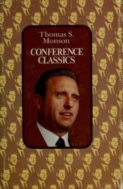 book cover of Conference Classics by Thomas S. Monson