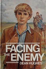 book cover of Facing the Enemy by Dean Hughes