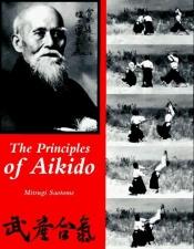 book cover of Les principes de l'aïkido by Mitsugi Saotome