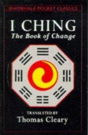 book cover of I Ching (Shambhala pocket classics) by Thomas Cleary