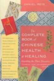 book cover of Complete book of Chinese health and healing: guarding the three treasures by Daniel Reid