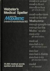 book cover of Websters Medical Speller - 35,000 Medical Words Spelled and Divided by Websters