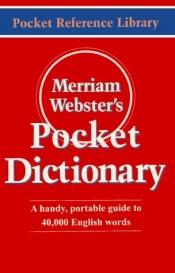 book cover of Merriam-Webster's Pocket Dictionary : A Handy, Concise Guide to 40,000 English Words by Websters