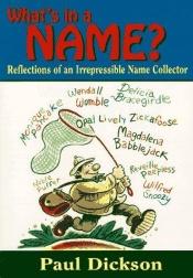 book cover of What's in a Name by Paul Dickson