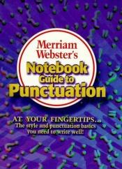 book cover of Merriam-Webster's Notebook Guide to Punctuation by Websters