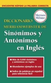 book cover of Diccionario Merriam-Webster de Sinonimos y Antonimos En Ingles (Dictionary) by Websters