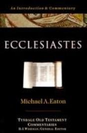 book cover of Ecclesiastes : an introduction and commentary by Michael A. Eaton