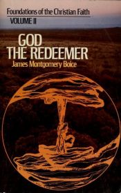 book cover of Foundations of the Christian Faith, Vol II: God the redeemer by James Montgomery Boice
