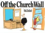 book cover of Off the Church Wall by Rob Portlock