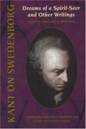 book cover of Kant on Swedenborg: Dreams of a Spirit-Seer and Other Writings (Swedenborg Studies, No. 13) by 伊曼努爾·康德
