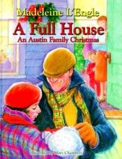 book cover of A full house : an Austin family Christmas by Madeleine L’Engle