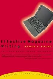 book cover of Effective magazine writing : let your words reach the world by Roger C Palms