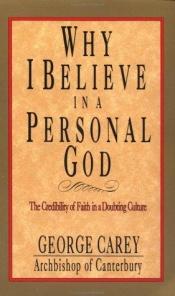 book cover of Why I believe in a personal God by George Carey