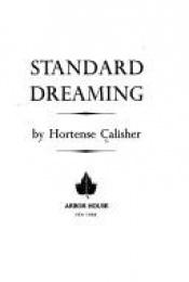 book cover of Standard Dreaming by Hortense Calisher