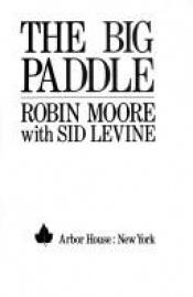 book cover of The big paddle by Robin Moore