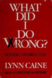 book cover of What Did I Do Wrong by Lynn Caine