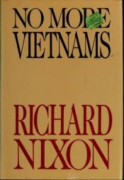 book cover of No Mas Vietnams/No More Vietnams by Richard Nixon