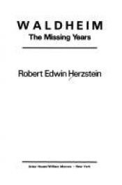 book cover of Waldheim : the missing years by Robert Edwin Herzstein