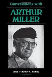 book cover of Conversations with Arthur Miller (Literary Conversations Series) by Άρθουρ Μίλερ