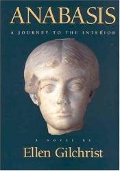 book cover of Anabasis: A Journey to the Interior by Ellen Gilchrist