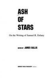 book cover of Ash of stars : on the writing of Samuel R. Delany by James Sallis