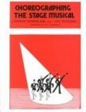 book cover of Choreographing the Stage Musical by Margot Sunderland