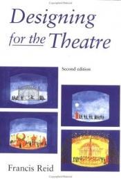 book cover of Designing for the Theatre by Francis Reid