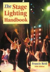 book cover of The Stage Lighting Handbook (Stage and Costume) by Francis Reid