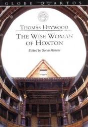 book cover of The wise-woman of Hogsdon : a comedie by Thomas Heywood