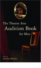 book cover of The Theatre Arts Audition Book for Men (Theatre Arts (Routledge Paperback)) by Annika Bluhm