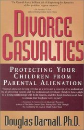 book cover of Divorce Casualties : Protecting Your Children From Parental Alienation by Douglas Darnall