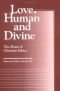 Love, Human and Divine: The Heart of Christian Ethics