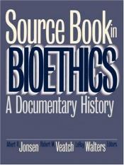 book cover of Source Book in Bioethics: A Documentary History by Albert R. Jonsen