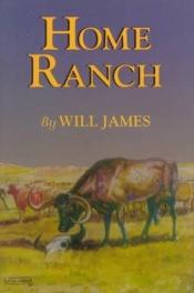 book cover of Home ranch by Will James