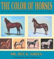 book cover of The Color of Horses by Ben K. Green