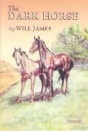 book cover of The Dark Horse by Will James