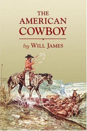 book cover of The American cowboy by Will James