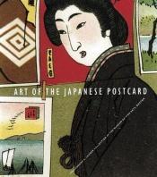 book cover of Art of the Japanese postcard : the Leonard A. Lauder Collection at the Museum of Fine Arts, Boston by Boston Museum of Fine Arts