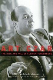 book cover of Art Czar: The Rise and Fall of Clement Greenberg by Alice Goldfarb Marquis