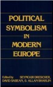 book cover of Political Symbolism in Modern Europe: Essays in Honor of George L. Mosse by Seymour Drescher