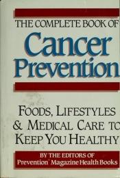 book cover of The Book of Cancer Prevention: Foods, Lifestyles, and Medical Care to Keep You Healthy by Editors of Prevention