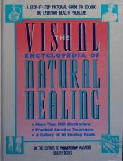 book cover of The Visual Encyclopedia of Natural Healing by Editors of Prevention