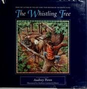 book cover of The Whistling Tree by Audrey Penn