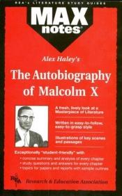 book cover of ALEX HALEY'S THE AUTOBIOGRAPHY OF MALCOM X Max Notes by Anita J. Aboulafia|English Literature Study Guides