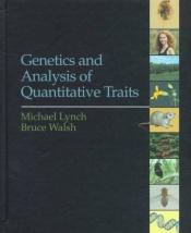 book cover of Genetics and Analysis of Quantitative Traits by Michael Lynch