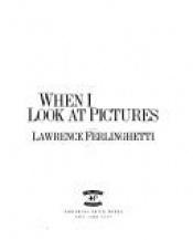 book cover of When I look at pictures by Lawrence Ferlinghetti