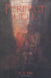 book cover of Perfect Hell by H. L. Hix