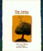 book cover of The Lesson: A Fable for Our Times by Carol Lynn Pearson